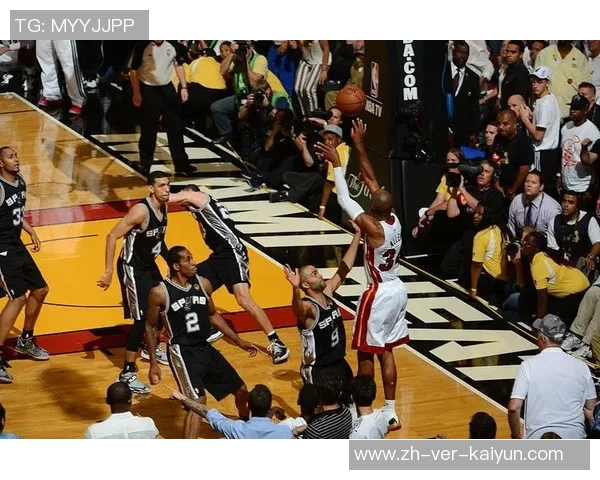 马刺与热火第七场激战回顾经典对决再现篮球传奇瞬间